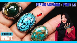 GEMSTONES UPDATE 19012024  BATU PIRUS AGEMAN PART 11  PIRUS PERSIA HUBEI GRADASI TOSKA HIJAU [upl. by Gillett]