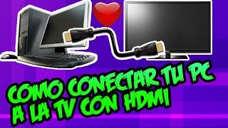 COMO CONECTAR TU PC A TU TV CON HDMI  Tutoriales [upl. by Schwerin]