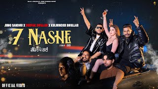 7 Nashe Video Jung Sandhu  Kulwinder Bhullar  Deepak Dhillon  Jazzzz  New Punjabi Songs 2024 [upl. by Nyrol262]