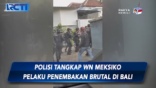 Polisi Tangkap 3 Warga Negara Meksiko Penembak Warga Negara Turki di Bali  SIS 3001 [upl. by Hanikahs]