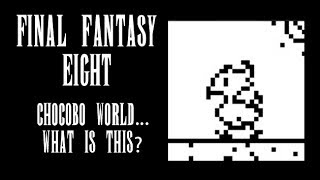 Lets Try Final Fantasy 8  Chocobo WorldWhat is this game Now on Steam [upl. by Kirby96]