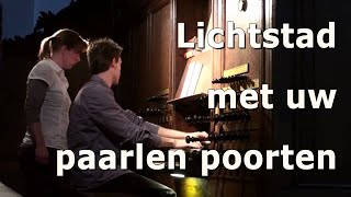 Lichtstad met uw paarlen poorten  Lutherse Kerk Den Haag [upl. by Shirl]