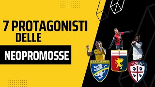 7 PROTAGONISTI delle NEOPROMOSSE  FANTACALCIO 20232024 [upl. by Ashwell]