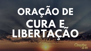 ORAÇÃO PODEROSA DE CURA E LIBERTAÇÃO [upl. by Hakym217]