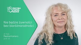 „Nie będzie żywności bez bioróżnorodności” – dr hab Paulina Kramarz prof UJ [upl. by Sullecram]