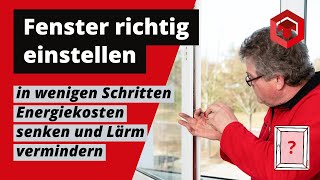 Anleitung FENSTER EINSTELLEN in wenigen Schritten Energiekosten senken und Lärm vermindern tonitec [upl. by Karsten]