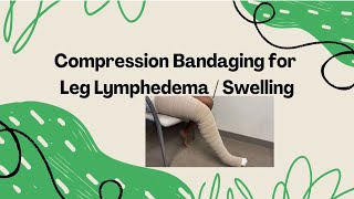 Compression Bandaging for Leg Lymphedema swelling [upl. by Barker648]