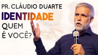 Pastor Cláudio Duarte  IDENTIDADE  Quem é você  Palavras de Fé [upl. by Vola380]