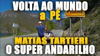 Volta ao Mundo a Pé  Conversa com Matias Tartiere o Super Andarilho Viajante [upl. by Ttirrej]