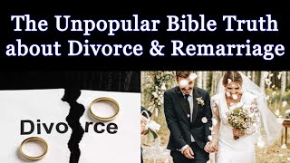 The Unpopular Bible Truth about Divorce amp Remarriage [upl. by Suoirad]