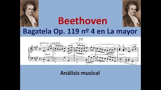 Beethoven Bagatela nº 4 Op 119 Análisis musical [upl. by Silvers323]