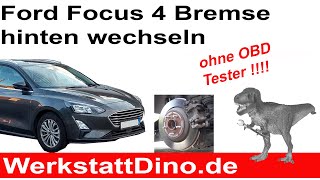 Ford Focus MK4 Bremse hinten wechseln ohne OBD Tester [upl. by Navoj564]