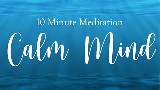 10 Minute Meditation for a Calm Mind [upl. by Heman]