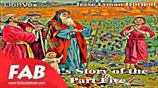 Hurlbuts Story of the Bible Part 5 Full Audiobook by Jesse Lyman HURLBUT [upl. by Emelia124]