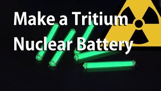 Make a Tritium Nuclear Battery or Radioisotope Photovoltaic Generator [upl. by Karia724]