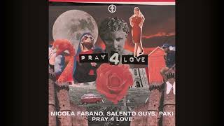 Salento Guys Paki Nicola Fasano  Pray 4 Love [upl. by Atinek]