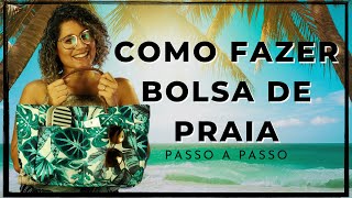 Como fazer Bolsa de Praia  Passo a passo [upl. by Kemeny]