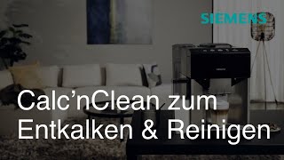 Unkompliziert Entkalken amp Reinigen mit Calc’nClean  Siemens Kaffeevollautomat [upl. by Brigette352]