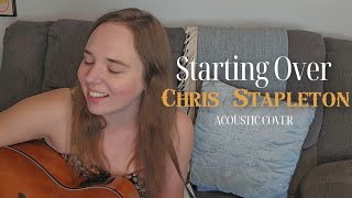 Starting Over  Chris Stapleton Acoustic Cover Lauren Ash  Fulltime Freelance Musician [upl. by Cliff]