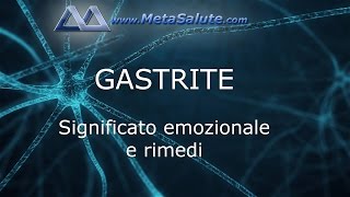 MetaSalute  GASTRITE significato emozionale e cura [upl. by Elinad]