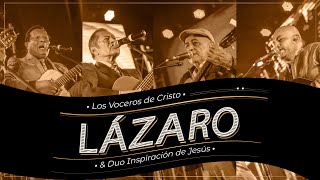 Lázaro  Los Voceros de Cristo feat Duo Inspiración de Jesús  Música Cristiana 2022 [upl. by Nodal]