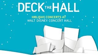 Deck the Hall Holiday Concerts at Walt Disney Concert Hall Starting Dec 16 [upl. by Whittemore]