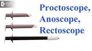 Proctoscope Anoscope Rectoscope What is the difference  Dr Rajasekhar M R [upl. by Eniamahs21]