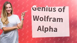 Why is Wolfram Alpha so smart [upl. by Connors918]