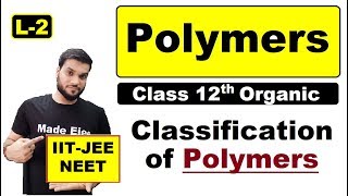 L2 Polymers  Classification of Polymers  12th Organic  by Arvind Arora [upl. by Rengaw842]