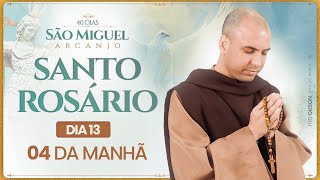 Santo Rosário  40 Dias com São Miguel Arcanjo 2024  0400  13° Dia  Live Ao vivo [upl. by Goeselt]