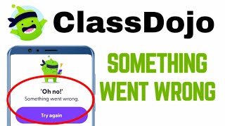 How To ClassDojo Something Went Wrong Error Problem  ClassDojo Something Went Wrong Try Again [upl. by Bresee600]