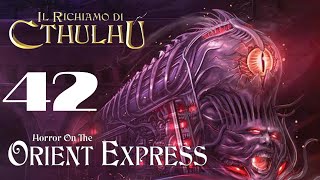 Il Richiamo di Cthulhu  Orrore sullOrient Express  Sessione 42 [upl. by Sommers663]