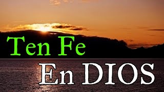 Ve Sin Miedo Por La Vida Porque Dios Va Contigo ¦ Ten Fe En DIOS [upl. by Pike]