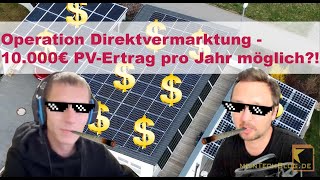 Operation Direktvermarktung  10000€ PVErtrag pro Jahr möglich [upl. by Cerf296]