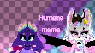 Humans meme💗💜💙original by Kiki pixel inspired no one [upl. by Nimzzaj]