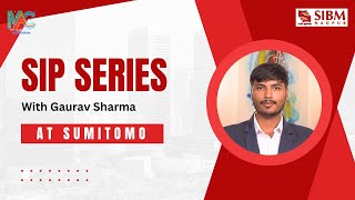 Summer Internship MBA in FABM with Sumitomo  Gaurav Sharmas SIP Journey [upl. by Aidnis]