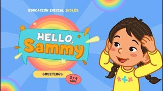 HELLO SAMMY 3 LOS SALUDOS  INGLÉS INICIAL 4 AÑOS [upl. by Macleod980]