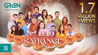 Mohabbat Satrangi Episode 36  Presented By Sensodyne amp Zong  Eng CC  Javeria Saud  Green TV [upl. by Nordgren]