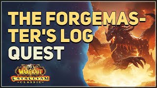 The Forgemasters Log WoW Quest [upl. by Jonina]