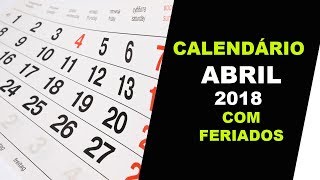 CALENDÁRIO ABRIL 2018 COM FERIADOS PARA IMPRIRMIR [upl. by Engapmahc276]