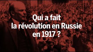 Qui a fait la révolution en Russie en 1917 [upl. by Ialocin933]