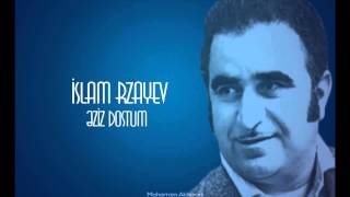 İslam Rzayev  Əziz Dostum [upl. by Koralle]