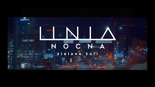 Linia Nocna  Zielone Żoli  Street Video [upl. by Temhem]