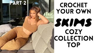 DIY SKIMS cozy top  crochet tutorial part 23 [upl. by Lectra]