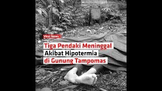 Tiga Pendaki Meninggal Akibat Hipotermia di Gunung Tampomas [upl. by Llenral]