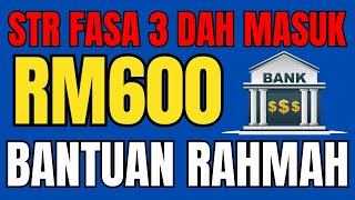 RM600 SUDAH MASUK  STR FASA 3 BANTUAN TUNAI RAHMAH [upl. by Frodina]