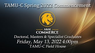 TAMUC Commencement Doctoral Masters and Specialist Ceremony [upl. by Cirdes]