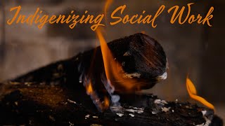 Indigenizing Social Work [upl. by Olegnad216]