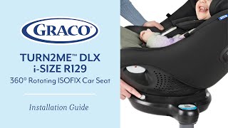 Graco Turn2Me DLX iSize R129 360° Rotating ISOFIX Car Seat  Installation Video✅ [upl. by Stoecker]