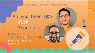 OTel QampA feat Daniel Dias and Oscar Reyes of Tracetest [upl. by Tepper]